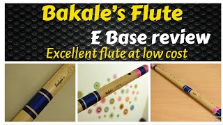 E Base Bakale ‘s flute review  Excellent low cost flute  VIKRAM KUMAR [upl. by Ranique]