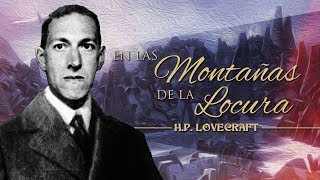 EN LAS MONTAÑAS DE LA LOCURA de H P LOVECRAFT 🦑 [upl. by Nerissa]