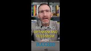 Balancing Optimism and Pessimism for Success [upl. by Uoliram]