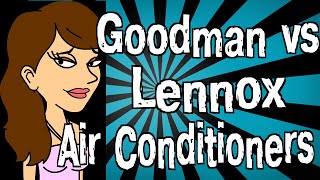 Goodman vs Lennox Air Conditioners [upl. by Rufina]