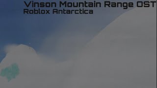 Vinson Range OST  Roblox Antarctica [upl. by Maidel64]