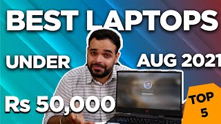 Top 5 Best Laptops Under 50000🔥 August 2021 Laptops For StudentsWork From HomeVideoEditing Hindi [upl. by Yaniv]