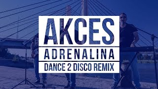 AKCES  Adrenalina Dance 2 Disco Remix NOWOŚĆ DISCO POLO 2019 [upl. by Kahn717]