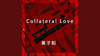 Collateral Love [upl. by Raeann]