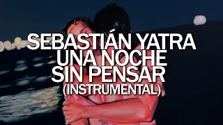 Sebastián Yatra  Una Noche Sin Pensar Instrumental [upl. by Inol]