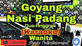 GOYANG NASI PADANG  Duo Anggrek KARAOKE Dj House Remix  Nada Wanita DISDO [upl. by Aeet]