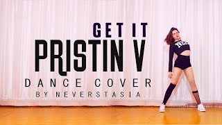 PRISTIN V프리스틴 V  네 멋대로Get It  dance cover  by Neverstasia [upl. by Zollie]