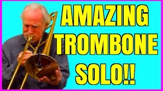 AMAZING TROMBONE SOLO GREAT PLAYER amp AWESOME PLUNGER PERFORMANCE  TROMBONIST ED NEUMEISTER [upl. by Teerell]