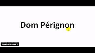 如何发音  Dom Pérignon [upl. by Norahc]