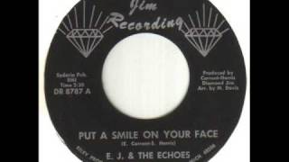 E J amp The Echoes Put A Smile On Your Face [upl. by Alket]