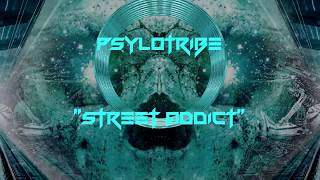 Psylotribe Street Addict [upl. by Aelat]