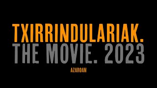 TXIRRINDULARIAK THE MOVIE 2023  TRAILERRA [upl. by Ydniw]