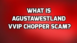 In Graphics Know what is AgustaWestland VVIP Chopper Case [upl. by Notaek785]