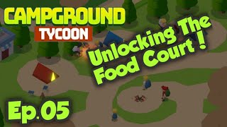 Camping Tycoon Gameplay Series Episode 5  Unlocking The Food Court [upl. by Charmion]