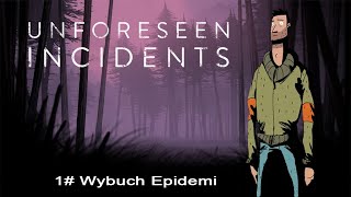 Unforeseen Incidents  1 Wybuch epidemi [upl. by Barger260]