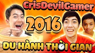 CrisDevilGamer du hành thời gian về 2016 [upl. by Rajewski315]