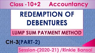 Redemption of debentures Company Accounts Class 12 Accounts Part 2 By Rinkle Bansal [upl. by Carleen388]