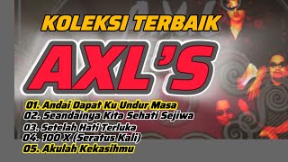 Koleksi Terbaik  Kumpulan AXL’S [upl. by Vasquez]