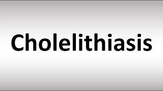 How to Pronounce Cholelithiasis [upl. by Tsepmet]