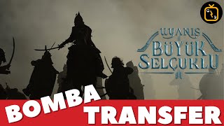 BÜYÜK SELÇUKLUYA BOMBA TRANSFER [upl. by Frere]