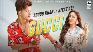 GUCCI  Aroob Khan ft Riyaz Aly  Kaptaan  MixSingh  Anshul Garg [upl. by Anoet425]