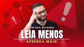 LEIA MENOS e APRENDA MAIS com a técnica do Estudo Reverso [upl. by Ltney]