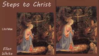 Steps to Christ Audiobook by Ellen G White  Free Christian Audiobooks [upl. by Araeic213]