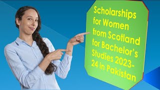 Scholarships for Women for Bachelors Studies in Pakistan 🇵🇰  Coverage Eligibility Apply Process [upl. by Stefan]