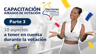 Capacitación JURADOS DE VOTACIÓN 2023 parte 3 10 aspectos a tener en cuenta durante la votación [upl. by Estel11]