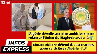 LAlgérie dévoile son plan ambitieux pour relancer lUnion du Maghreb 🌐  Limam Dicko se défend 🎤 [upl. by Novart]