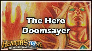 Hearthstone The Hero Doomsayer [upl. by Hterag]