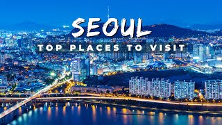 Top 10 Places to Visit in SEOUL  South Korea Travel Video [upl. by Pacien310]