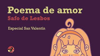 Poema de Amor de Safo de Lesbos especial día de San Valentín [upl. by Inilahs]