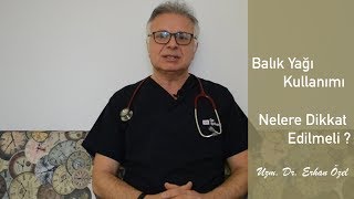 Balık Yağının Doğru Kullanımı Nedir   UZM DR ERHAN ÖZEL [upl. by Haerb]