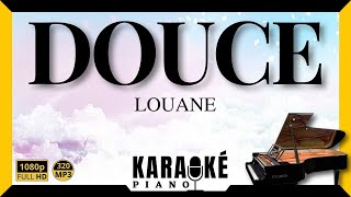 Douce  LOUANE 🎹 Karaoké Piano Français HD karaoke [upl. by Ilesara448]