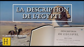 LA quotDESCRIPTION DE LEGYPTEquot  les débuts de légyptologie  ft LHistoireAvecUneGrandeHache [upl. by Eilrak]