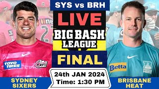 Live Sydney Sixers vs Brisbane Heat BBL Final  SYS vs BRH Live Match T20 Big Bash League 202324 [upl. by Berrie]