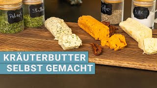 Kräuterbutter selbst gemacht  Grillbutter in 3 Varianten [upl. by Najib]