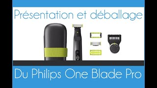 Unboxing et présentation du Philips OneBlade Pro [upl. by Shih]