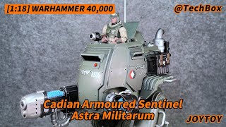 Joytoy Warhammer 40K Astra Militarum Cadian Armoured Sentinel 118 scale action figure [upl. by Nikoletta]