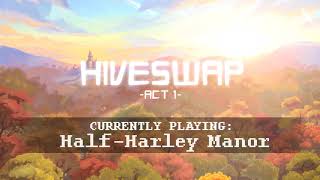 HIVESWAP Act 1 OST  4 Half Harley Manor [upl. by Tram]