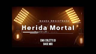 Herida Mortal  Banda Registrada  Ema Coletti DJ Base Mix [upl. by Zabrina]