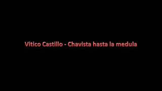 Vitico Castillo  Chavista hasta la medula [upl. by Liba]