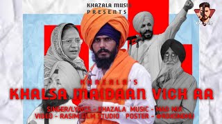 Khalsa Maidaan Vich Aw  Khazala  Mad Mix  Latest New Song 2024 [upl. by Aelhsa]