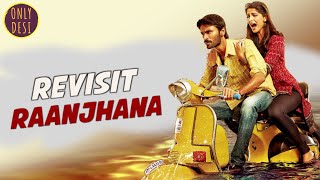 Raanjhanaa  The Revisit [upl. by Ennaer]