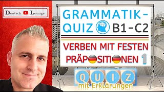 Verben mit festen Präpositionen Quiz mit Erklärungen  1  Deutsche Grammatik  Test B1 B2 C1 C2 [upl. by Bourgeois]