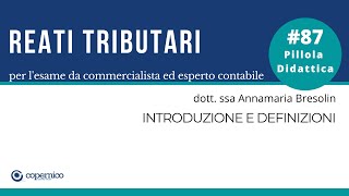 Esame Commercialista  Reati tributari introduzione e definizioni [upl. by Wichman499]