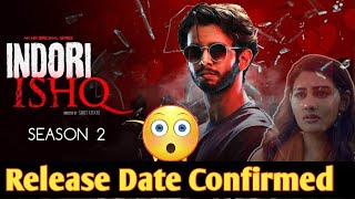 Indori Ishq Season 2 Release Date  Indori Ishq Season 2 Trailer  Mx Player [upl. by Yehsa]