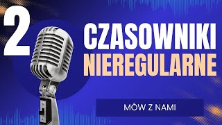 Mów z nami  Angielski do słuchania i mówienia  Angielskie czasowniki nieregularne  odc 2 [upl. by Subocaj]