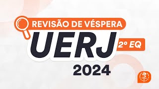 Revisão de Véspera UERJ 2024 2º EQ [upl. by Sokul483]